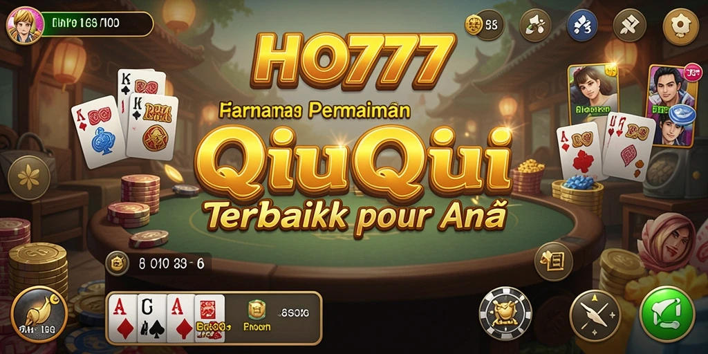 Tampilan gameplay seru dari HO777 yang penuh tantangan QiuQiu.